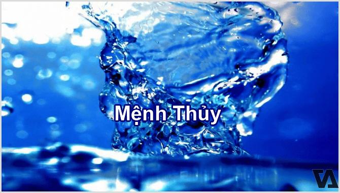 Mệnh Thủy là những con người mang sắc thái của nước